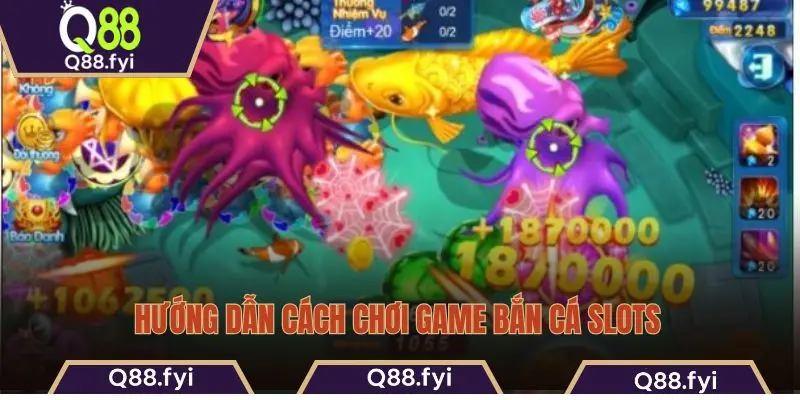 Hướng dẫn cách chơi game bắn cá slots