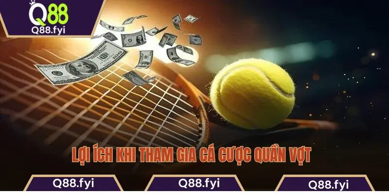 Lợi ích khi tham gia cá cược quần vợt 