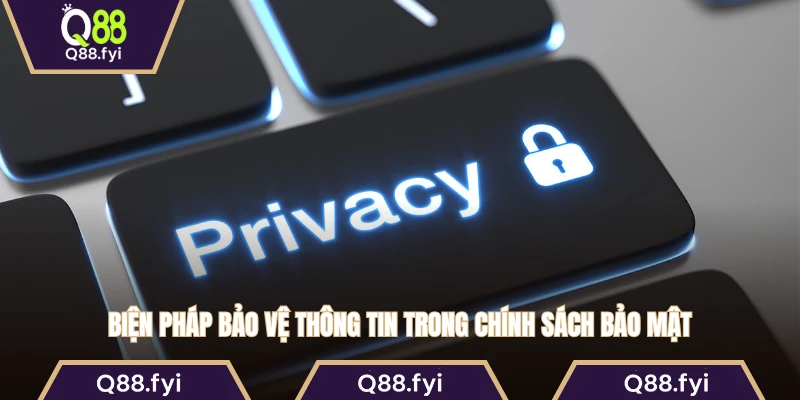 Biện pháp bảo vệ thông tin trong chính sách bảo mật 