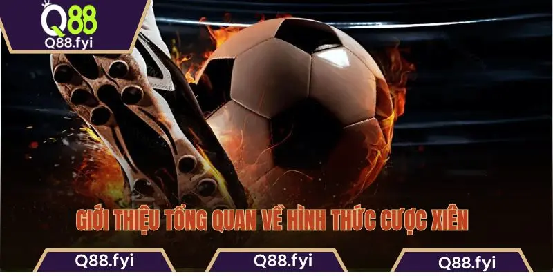 Giới thiệu tổng quan về hình thức cược xiên 