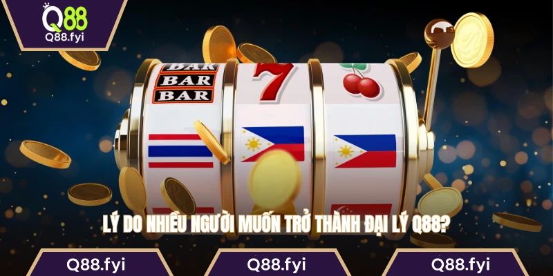 Lý do nhiều người muốn trở thành đại lý Q88?