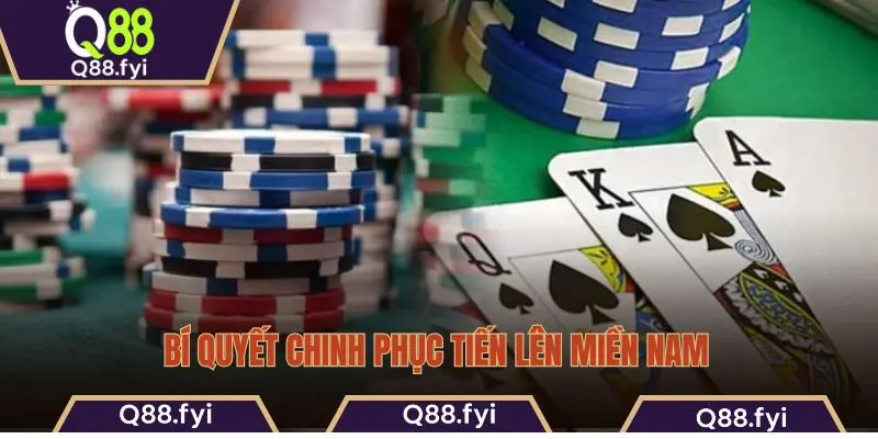 Bí quyết chinh phục tiến lên miền Nam