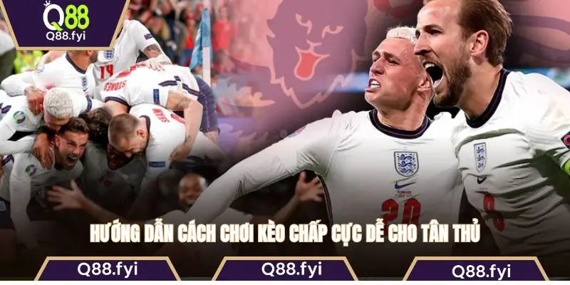 Hướng dẫn cách chơi kèo chấp cực dễ cho tân thủ