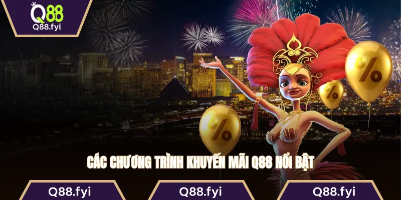 Các chương trình khuyến mãi Q88 nổi bật