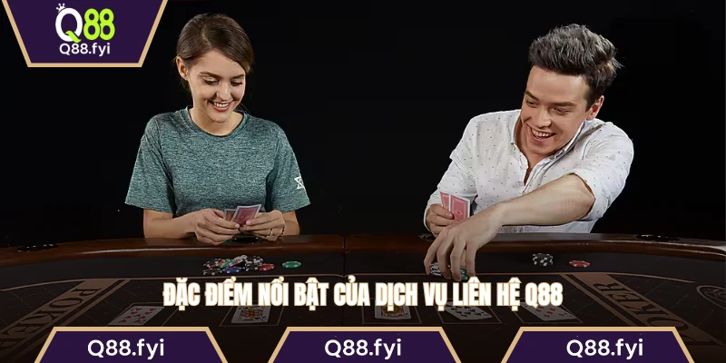 Đặc điểm nổi bật của dịch vụ liên hệ Q88
