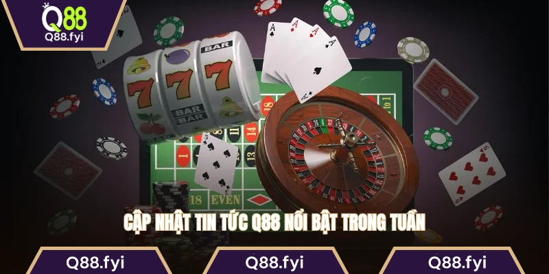 Cập nhật tin tức Q88 nổi bật trong tuần